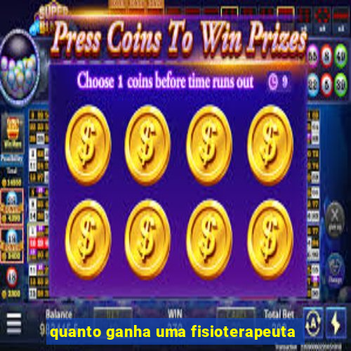 quanto ganha uma fisioterapeuta